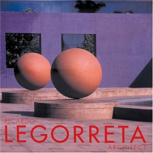 Ricardo Legorreta, Architect by John Mutlow