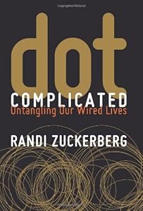 Dot Complicated: Untangling Our Wired Lives