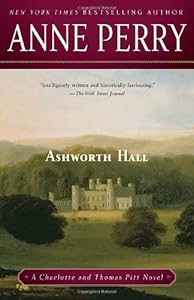 Ashworth Hall: A Charlotte and Thomas Pitt Novel