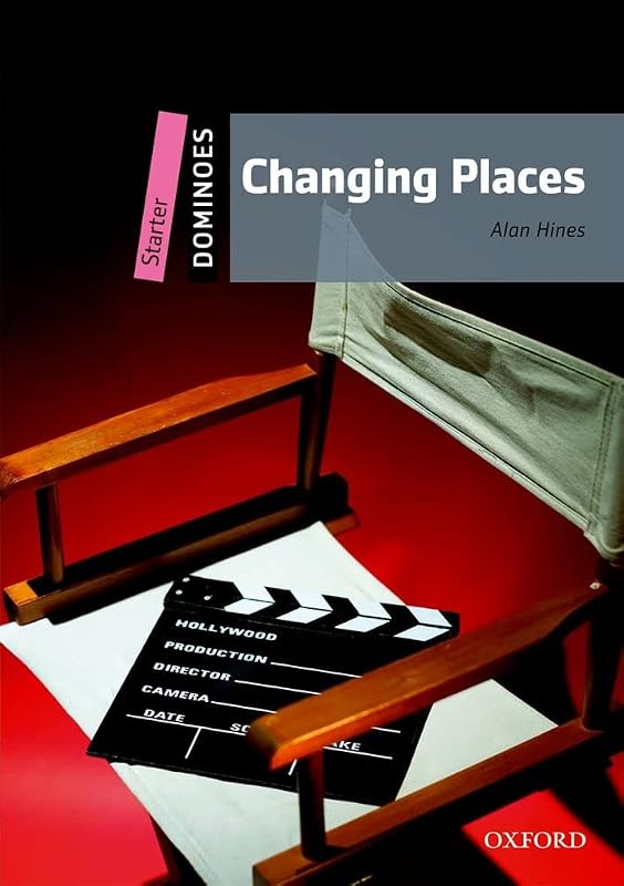 Dominoes, New Edition: Starter Level: 250-Word VocabularyChanging Places (Dominoes: Starter Level-250 Headwords) by Alan Hines