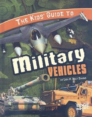 The Kids' Guide to Military Vehicles