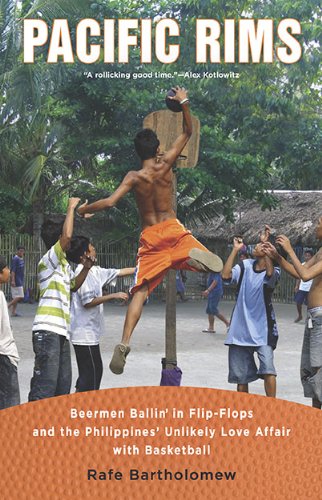 Pacific Rims: Beermen Ballin' in Flip-Flops and the Philippines' Unlikely Love Affair with Basketball by Rafe Bartholomew