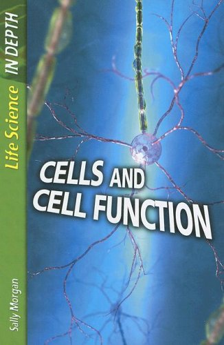 Cells and Cell Function (Life Science in Depth) by Sally Morgan