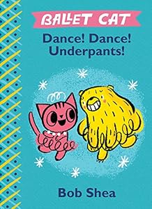 Ballet Cat: Dance! Dance! Underpants!
