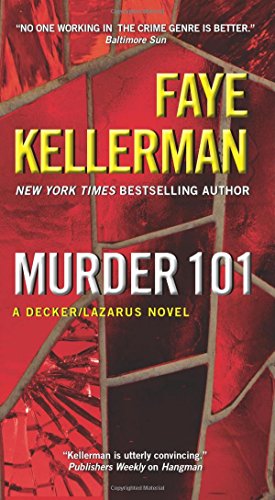 Murder 101: A Decker/Lazarus Novel by Faye Kellerman