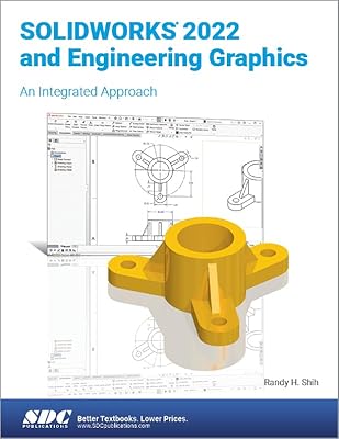 SOLIDWORKS 2022 and Engineering Graphics: An Integrated Approach