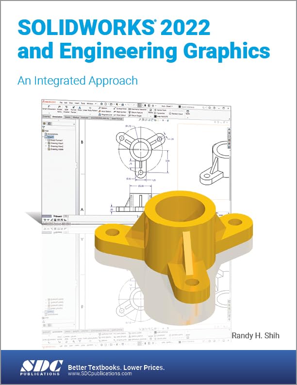 SOLIDWORKS 2022 and Engineering Graphics: An Integrated Approach by Randy H. Shih