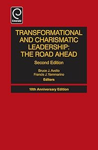Transformational and Charismatic Leadership: The Road Ahead (Monographs in Leadership and Management, 5) by Bruce J. Avolio