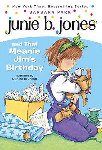 Junie B. Jones #6: Junie B. Jones and that Meanie Jim's Birthday by Barbara Park