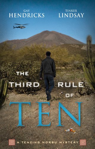 The Third Rule Of Ten: A Tenzing Norbu Mystery (Dharma Detective: Tenzing Norbu Mystery Book 3) by Gay Hendricks