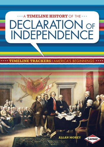 A Timeline History of the Declaration of Independence by Allan Morey