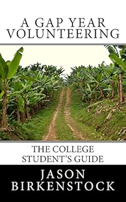 A Gap Year Volunteering: The College Student's Guide