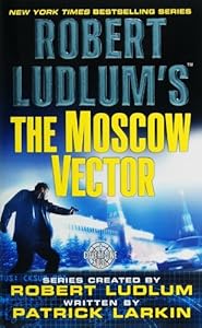 Robert Ludlum's The Moscow Vector: A Covert-One Novel