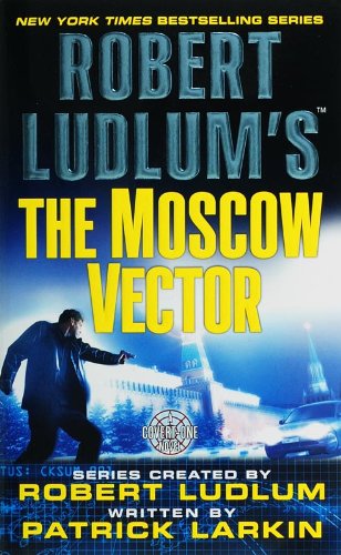 Robert Ludlum's The Moscow Vector: A Covert-One Novel by Robert Ludlum