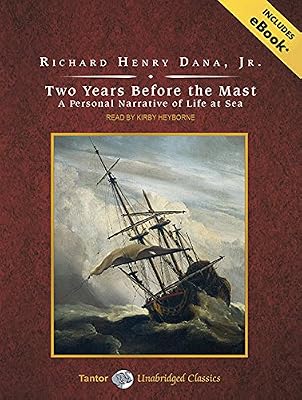 Two Years Before the Mast: A Personal Narrative of Life at Sea