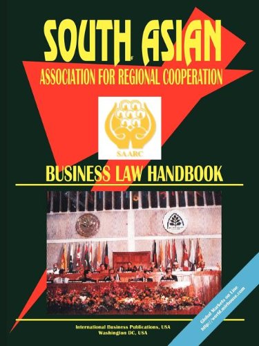South Asian Association For Regional Cooperation Saarc Business Law Handbook by USA International Business Publications