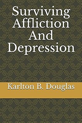 Surviving Affliction And Depression