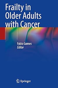 Frailty in Older Adults with Cancer by Fabio Gomes