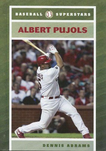 Albert Pujols (Baseball Superstars) by Dennis Abrams