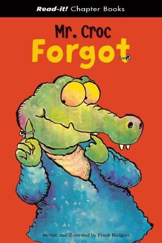 Mr. Croc Forgot (Read-It! Chapter Books) by Frank Rodgers