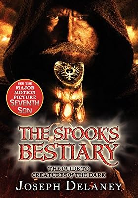 The Last Apprentice: The Spook's Bestiary: The Guide to Creatures of the Dark