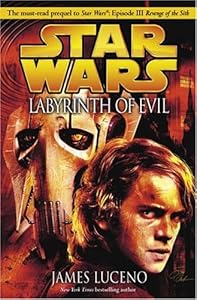 Labyrinth of Evil (Star Wars, Episode III Prequel Novel)