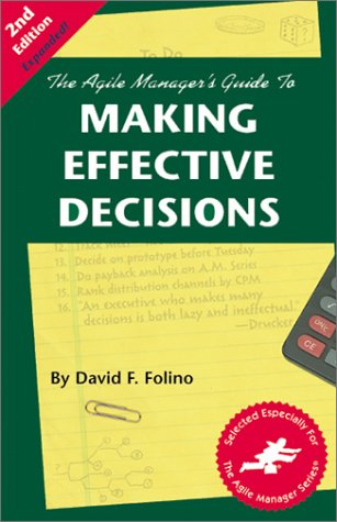 The Agile Manager's Guide to Making Effective Decisions (2nd Edition) by David F. Folino