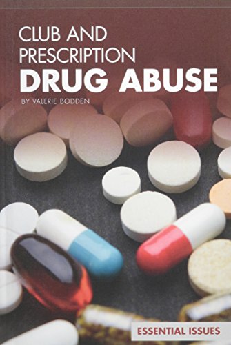 Club and Prescription Drug Abuse by Valerie Bodden