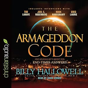 The Armageddon Code: One Journalist's Quest for End-Times Answers by Billy Hallowell