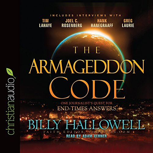 The Armageddon Code: One Journalist's Quest for End-Times Answers by Billy Hallowell