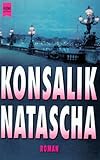 Natascha. - Heinz G. Konsalik