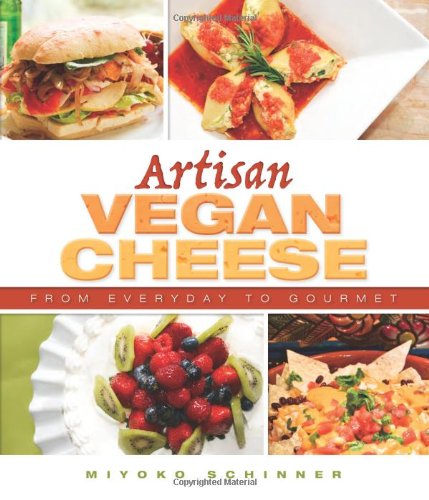 Artisan Vegan Cheese by Miyoko Schinner