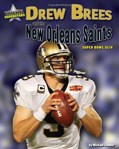 Drew Brees and the New Orleans Saints: Super Bowl XLIV by Michael Sandler