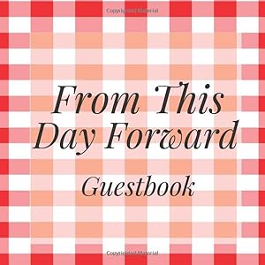 From This Day Forward Guestbook: Red Plaid Event Signing Guest Book - Visitor Message w/ Photo Space Gift Log Tracker Recorder Organizer Address ... for Special Memories/Party Reception Table by Elegant Guestbooks