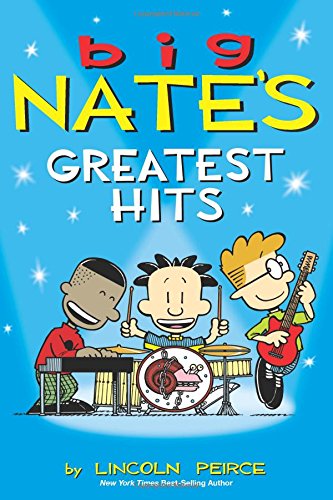 Big Nate's Greatest Hits by Lincoln Peirce