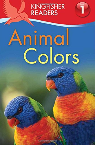 Kingfisher Readers L1: Animal Colors by Thea Feldman