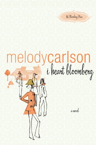i heart bloomberg: a novel by Melody Carlson