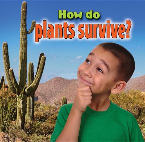How Do Plants Survive? by Kelley Macaulay
