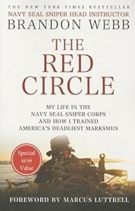 The Red Circle: My Life in the Navy SEAL Sniper Corps and How I Trained America's Deadliest Marksmen
