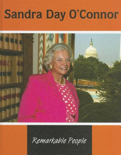 Sandra Day O'connor (Remarkable People) by Jennifer Howse