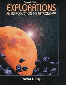 Explorations: An Introduction to Astronomy by thomas-arny