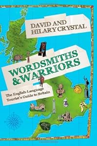 Wordsmiths and Warriors: The English-Language Tourist's Guide to Britain