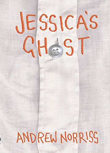 Jessica's Ghost by Andrew Norriss