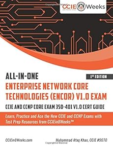 All-in-One Enterprise Network Core Technologies (ENCOR) V1.0 Exam by Muhammad Afaq Khan