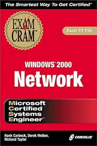 MCSE Windows 2000 Network Exam Cram (Exam: 70-216) by Hank Carbeck