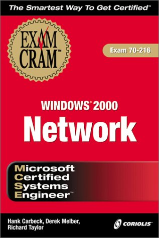 MCSE Windows 2000 Network Exam Cram (Exam: 70-216) by Hank Carbeck