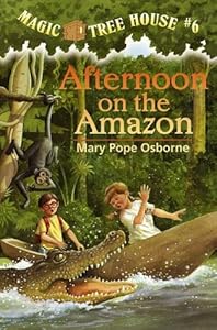 Afternoon on the Amazon (Magic Tree House, No. 6) by Mary Pope Osborne
