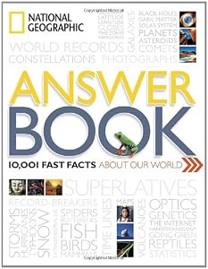 National Geographic Answer Book: 10,001 Fast Facts About Our World