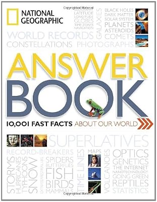 National Geographic Answer Book: 10,001 Fast Facts About Our World