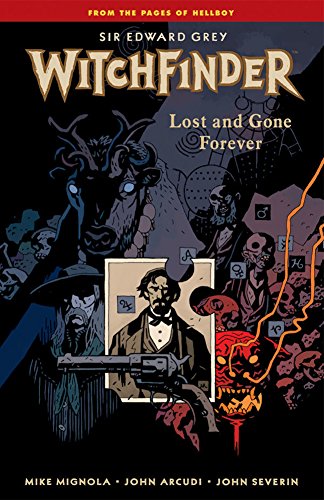 Witchfinder Volume 2: Lost and Gone Forever by Mike Mignola